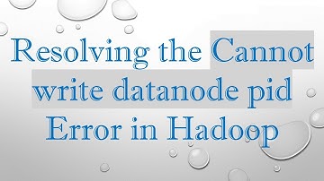 Resolving the Cannot write datanode pid Error in Hadoop