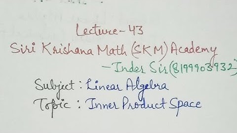 LEC 43 #LINEARALGEBRA #SiriKrishanaSKM_InderSir #Innerproductspace #innerproduct #examples