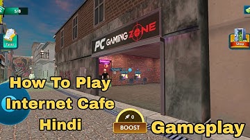 How to Play Gaming Internet Cafe Hindi Gameplay Walkthrough Part 1