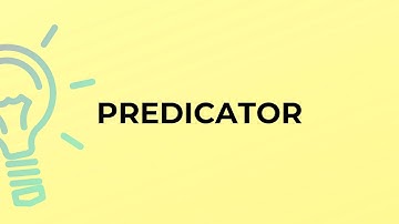 What is the meaning of the word PREDICATOR?