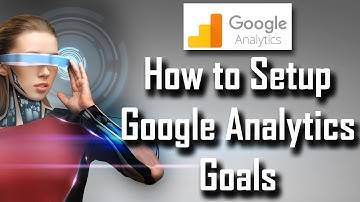 Google Analytics Goals and Conversions
