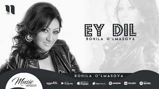 Rohila O'lmasova - Ey dil (music version)