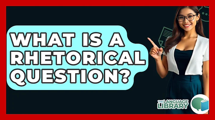 What Is A Rhetorical Question? - The Language Library