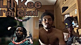 Lil Kee - I’m Glad (Official video) Reaction