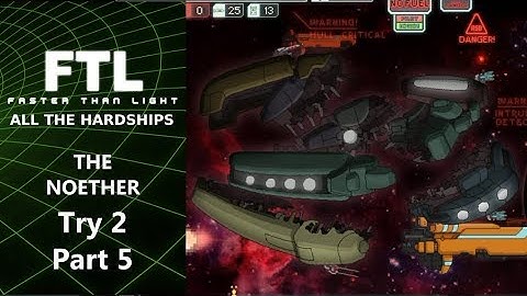 Finally Flaking - FTL: All The Hardships - The Noether - Try 2 Part 5