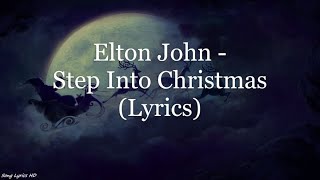 Elton John - Step Into Christmas (Lyrics HD)