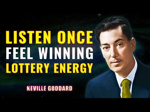 NEVILLE GODDARD | Just Listen Once — The Winning Lottery Energy Is Here