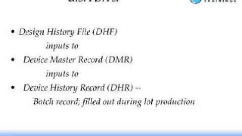 Key Regulatory Documents  Design History File DHF, Device Master Record DMR, Device History Record D