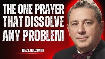 The One Prayer That INSTANTLY Dissolves Any Problem | Joel Goldsmith Speaks