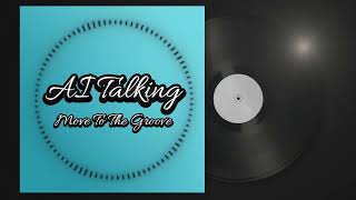 Ai Talking - Move To The Groove (New Eurodisco 2024)