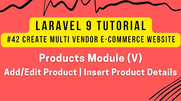 Laravel 9 Tutorial #42 | MultiVendor Ecommerce | Products Module (V) | Insert Product Details
