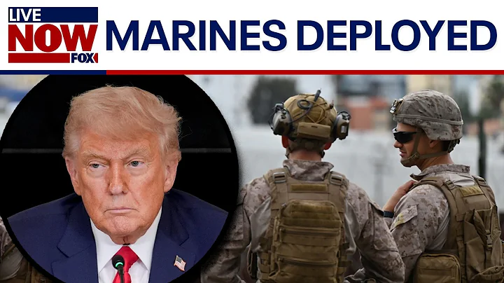 ICE protests: Marines deployed to Los Angeles