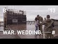 War. Wedding