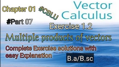 Vector Calculus||B.a/B.sc||Chapter 01||Exercise 1.2||Complete Exercise solutions||CBLU||MDU||