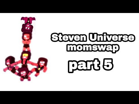 Steven universe momswap (au) part 5: (reupload) - YouTube