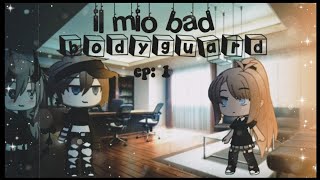 Il Mio Bad Bodyguard | ep. 1 | Gacha Life Ita Serie by: Chøcø Berry