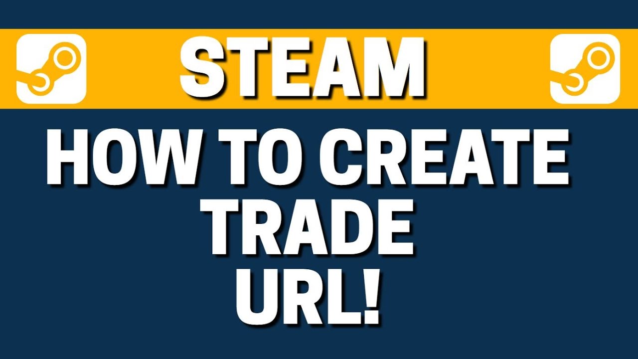 How To Create Trade URL In Steam