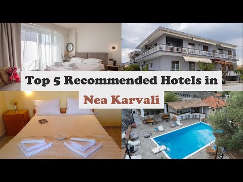 Top 5 Recommended Hotels In Nea Karvali | Best Hotels In Nea Karvali