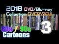 2018 DVD/Blu-ray Collection Overview 5 - 80s/90s Cartoons - Part 3