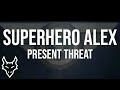 SuperHero Alex (Film Soundtrack) | Present Threat