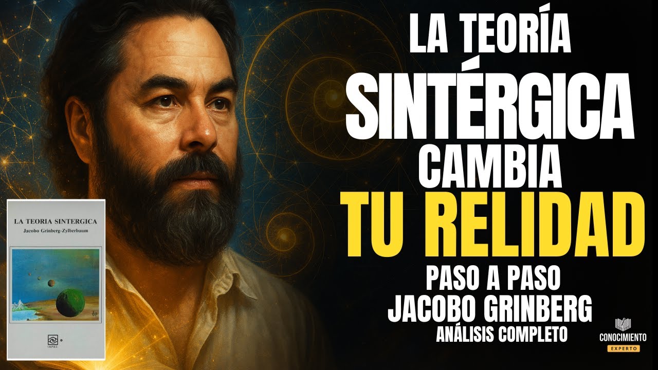 Teoría Sintérgica explicada: la estructura oculta que fabrica tu realidad | Jacobo Grinberg