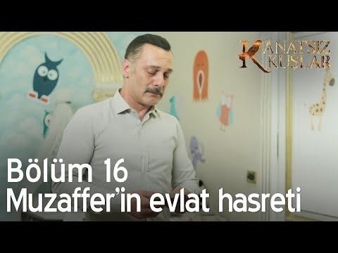 Muzaffer'in evlat hasreti - Kanatsız Kuşlar 16. Bölüm