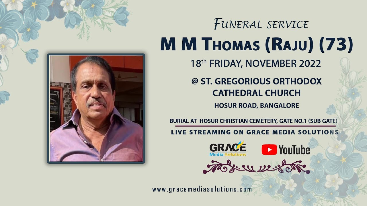 Funeral service of M M Thomas (Raju) - 73 | 18th November 2022 | 11.30
