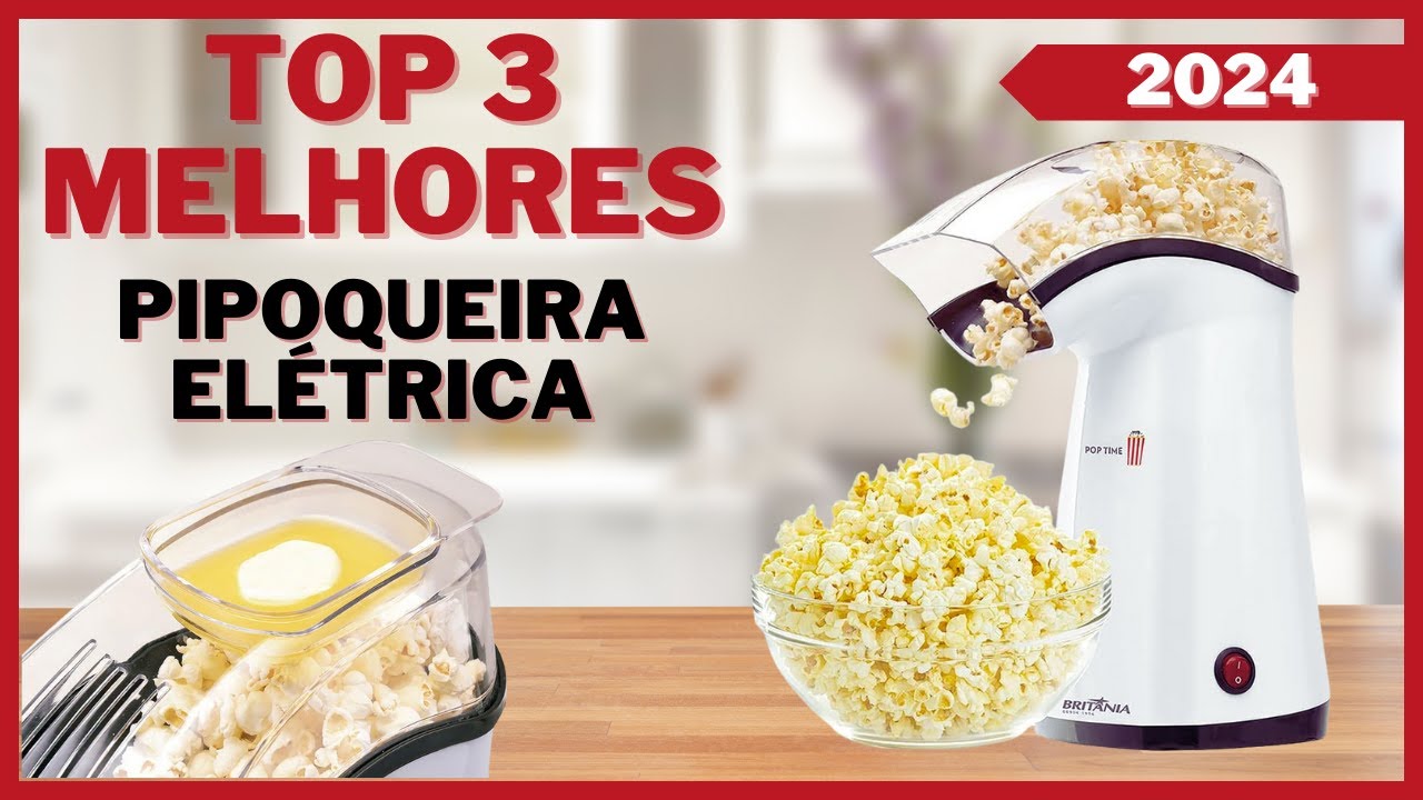 ️Top 3 Melhores Pipoqueira Elétrica de 2024 / Qual a Melhor Pipoqueira ...