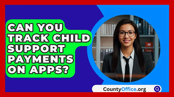 Can You Track Child Support Payments On Apps? - CountyOffice.org
