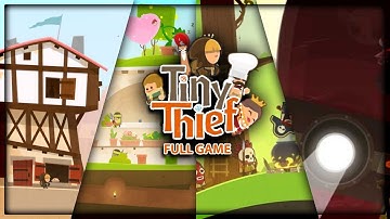 Tiny Thief - Full Gameplay