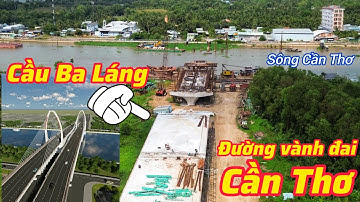 Cận cảnh cầu Ba Láng, thuộc đường vành đai phía Tây Cần Thơ