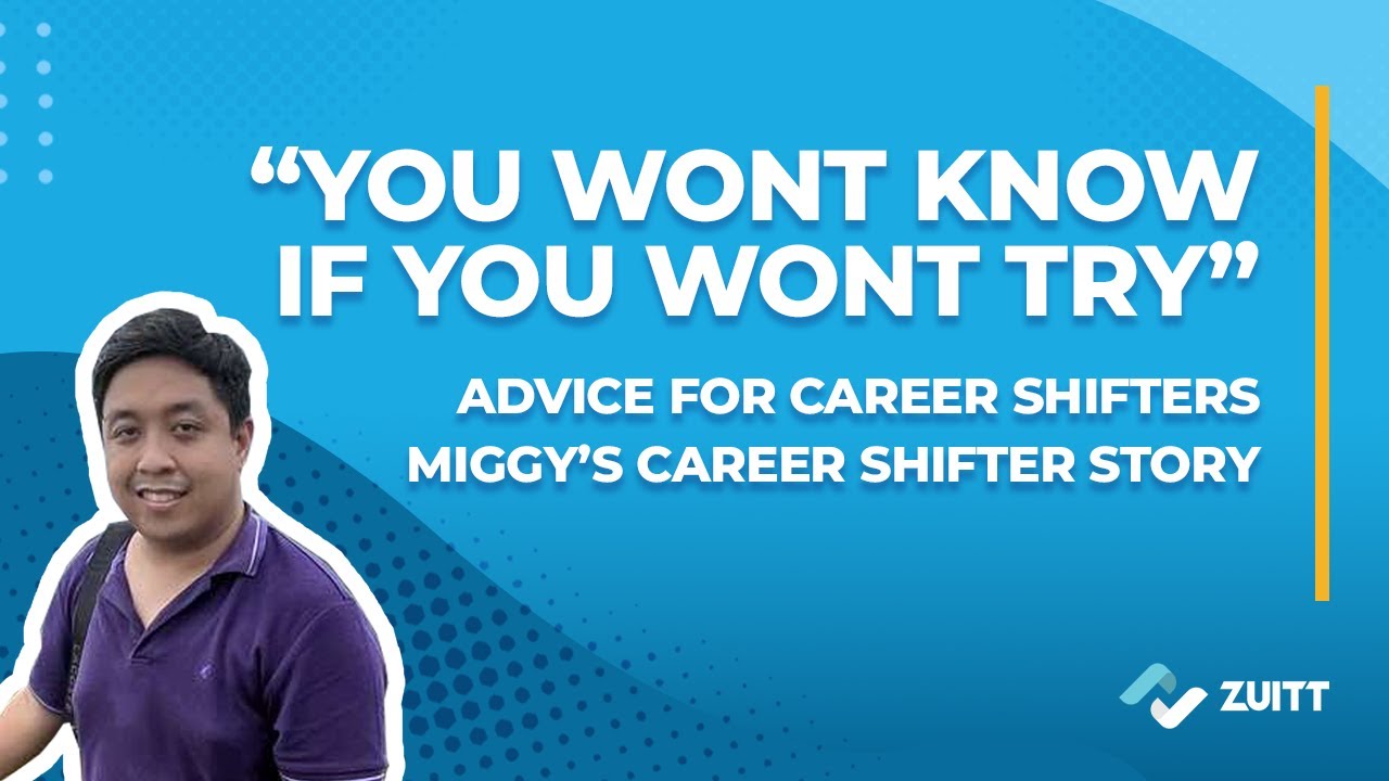 “You wont know if you wont try” Advice for Career Shifters Miggy’s