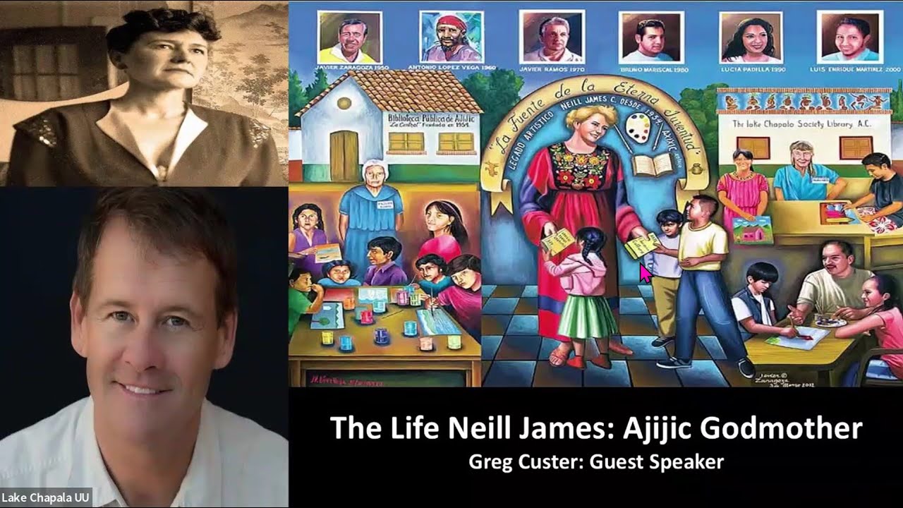 The Life of Neill James: Ajijic’s Godmother - LCUUF 20260125