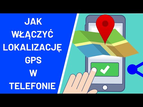 Jak włączyć lokalizację GPS w telefonie Android  ?
