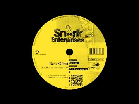 Berk Offset — Berk Offset - Waschbeckenbodengymnastik (Phil Kieran Remix) (Snork63)