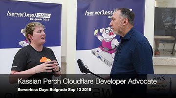 Kassian Perch Cloudflare Developer Advocate Interview at Serverless Days Belgrade 2019