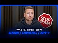 SPF, DKIM &amp; DMARC einfach erklärt ✅ So landen deine E-Mails nicht im Spam!