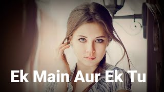 Ek Main Aur Ek Tu (Remix) | DJ Sonia | DJ GS