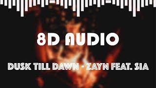 Dusk Till Dawn - ZAYN ft. Sia (8D AUDIO)