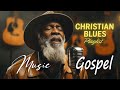 Gospel Blues Everlasting Grace A Heartfelt Blend Of Christian Blues And Soulful mp3