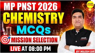 MP PNST EXAM 2026 CHEMISTRY MCQs IMPORTANT PRACTICE QUESTIONS BY NILESH SIR