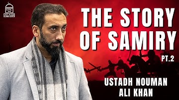 The Story of Samiry Pt.2 | EPIC Ramadan | Ustadh Nouman Ali Khan