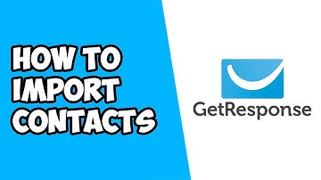 How To Import Contacts To Getresponse