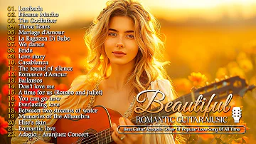 The Best Instrumental Music In The World, Never Boring To Listen To - Top Romantic Guitar Music #1