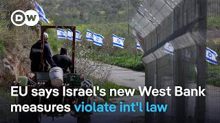West Bank Israels New Measures Are A De Facto Annexation, Palestinians Say Dw News