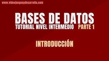 Bases de Datos - Parte 1️⃣ - Introducción - ⚙️Nivel Intermedio⚙️