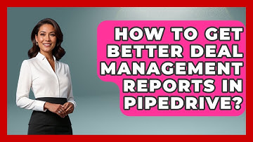 How To Get Better Deal Management Reports In Pipedrive? - Sales Saas Breakdown