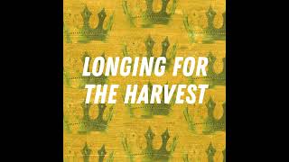 Longing For The Harvest (At His Word - Week 18) Noticias