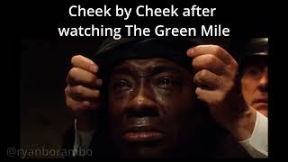 Cheek by Cheek before watching The Green Mile