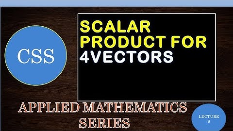 Scalar product for four vectors